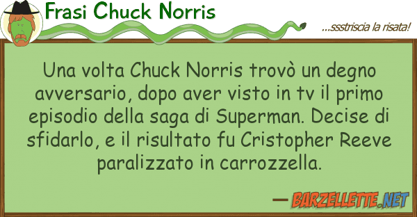 Frasi Chuck Norris volta chuck norris trovò degno