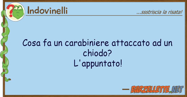 Indovinelli cosa fa carabiniere attaccato