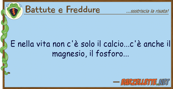 Battute e Freddure vita c'è solo calcio...c