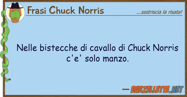 Frasi Chuck Norris bistecche cavallo chuck norr
