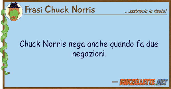 Frasi Chuck Norris chuck norris nega quando fa due