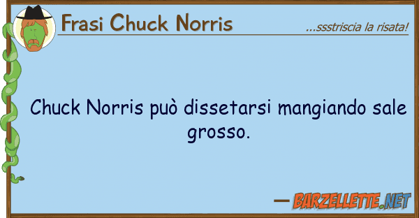 Frasi Chuck Norris chuck norris può dissetarsi mangiando s