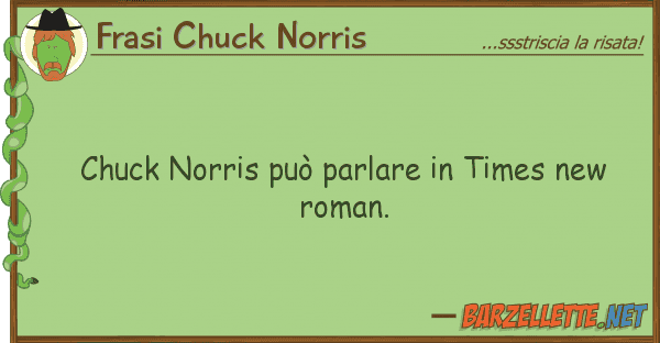 Frasi Chuck Norris chuck norris può parlare times new r