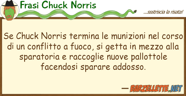 Frasi Chuck Norris chuck norris termina munizioni