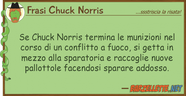 Frasi Chuck Norris chuck norris termina munizioni