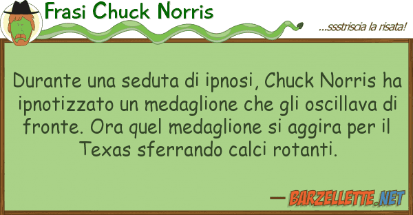 Frasi Chuck Norris durante seduta ipnosi, chuck norr