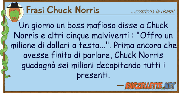 Frasi Chuck Norris giorno boss mafioso disse chuck