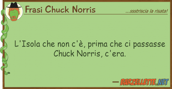 Frasi Chuck Norris l'isola c'è, prima passa