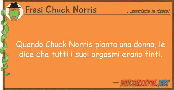 Frasi Chuck Norris quando chuck norris pianta donna,