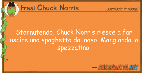 Frasi Chuck Norris starnutendo, chuck norris riesce far u