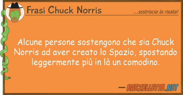 Frasi Chuck Norris alcune persone sostengono sia chuck