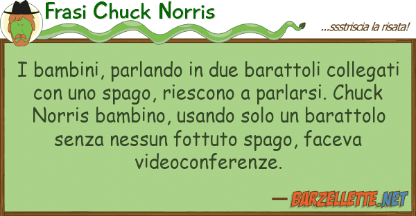 Frasi Chuck Norris bambini, parlando due barattoli