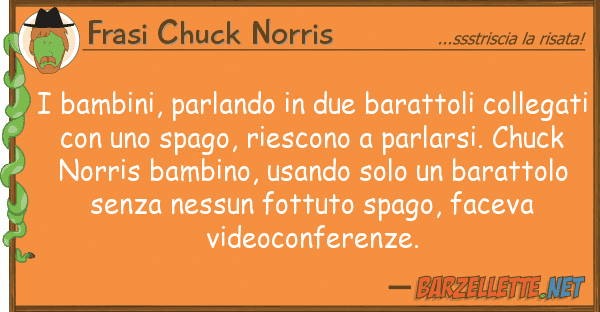 Frasi Chuck Norris bambini, parlando due barattoli