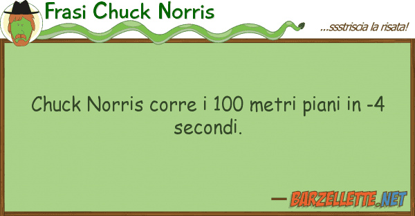 Frasi Chuck Norris chuck norris corre 100 metri piani