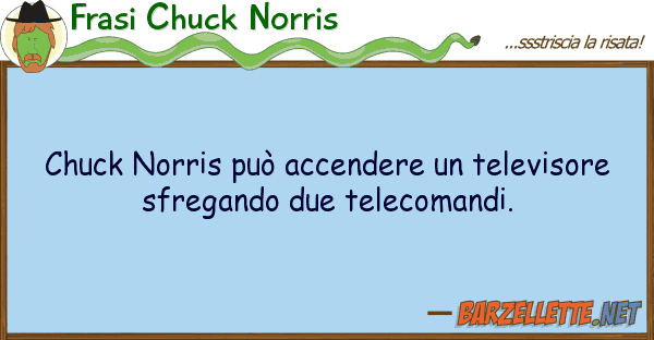 Frasi Chuck Norris chuck norris può accendere televisor