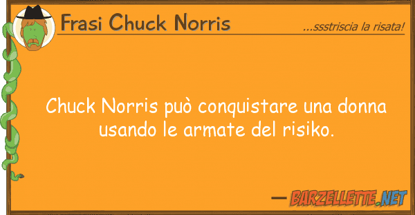 Frasi Chuck Norris chuck norris può conquistare donna