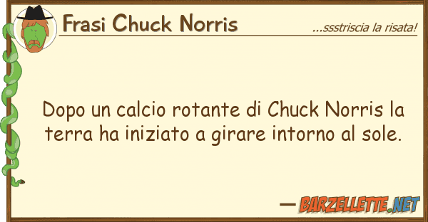 Frasi Chuck Norris dopo calcio rotante chuck norris