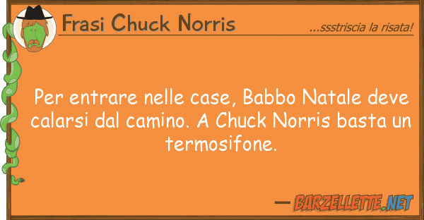 Frasi Chuck Norris entrare case, babbo natale dev