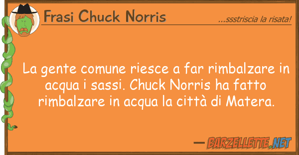 Frasi Chuck Norris gente comune riesce far rimbalzare
