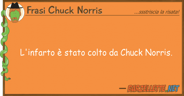 Frasi Chuck Norris l'infarto è stato colto chuck norris