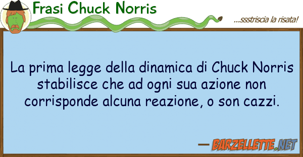 Frasi Chuck Norris prima legge dinamica chuck n