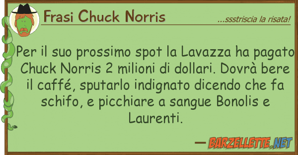 Frasi Chuck Norris prossimo spot lavazza ha p