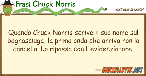 Frasi Chuck Norris quando chuck norris scrive nome s
