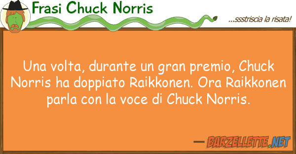 Frasi Chuck Norris volta, durante gran premio, chuck
