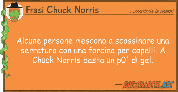 Frasi Chuck Norris alcune persone riescono scassinare