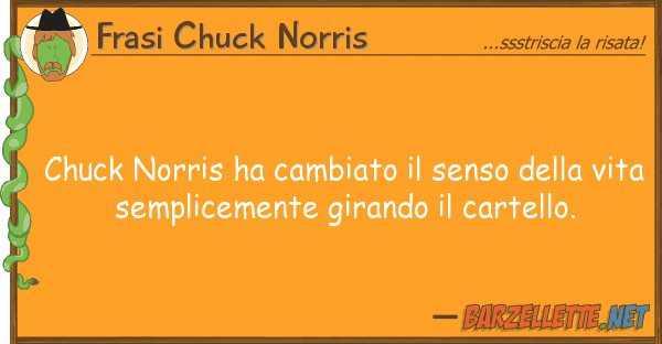 Frasi Chuck Norris chuck norris ha cambiato senso