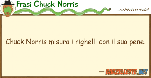 Frasi Chuck Norris chuck norris misura righelli