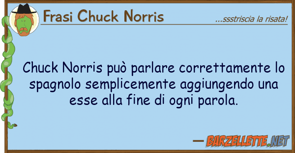 Frasi Chuck Norris chuck norris può parlare correttamente