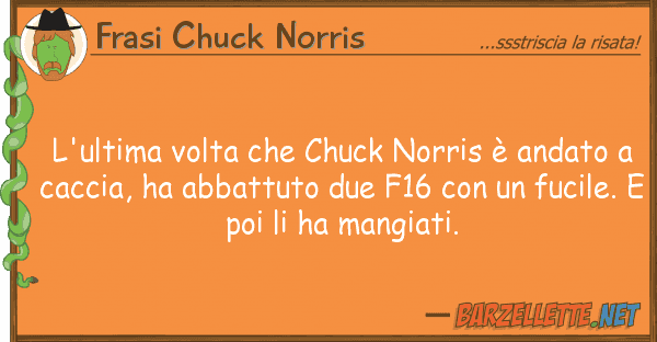 Frasi Chuck Norris l'ultima volta chuck norris è andat
