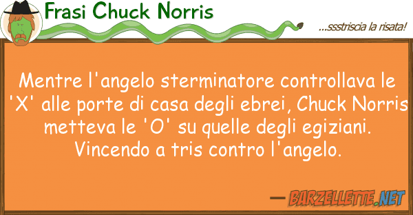 Frasi Chuck Norris mentre l'angelo sterminatore controllava