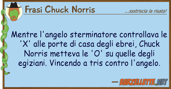 Frasi Chuck Norris mentre l'angelo sterminatore controllava