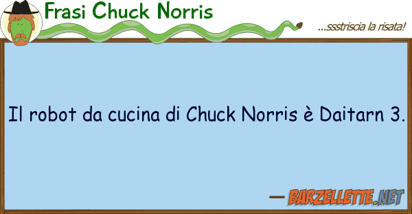 Frasi Chuck Norris robot cucina chuck norris è