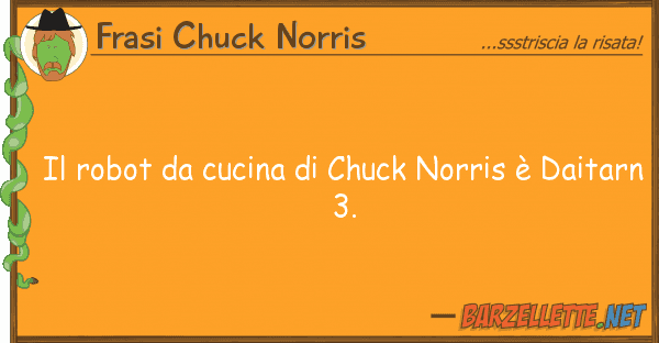 Frasi Chuck Norris robot cucina chuck norris è