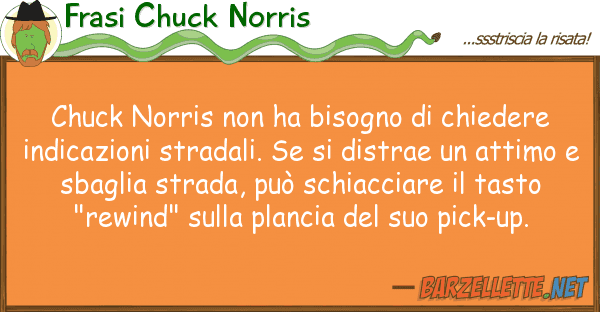 Frasi Chuck Norris chuck norris ha bisogno chiedere