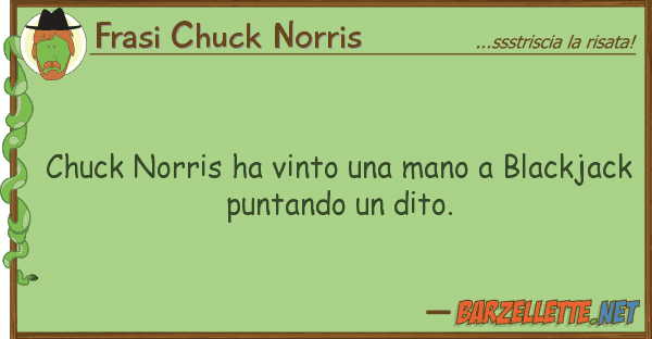 Frasi Chuck Norris chuck norris ha vinto mano blackja