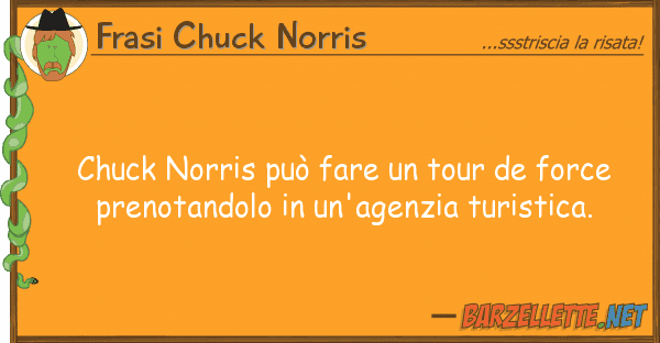 Frasi Chuck Norris chuck norris può fare tour de force
