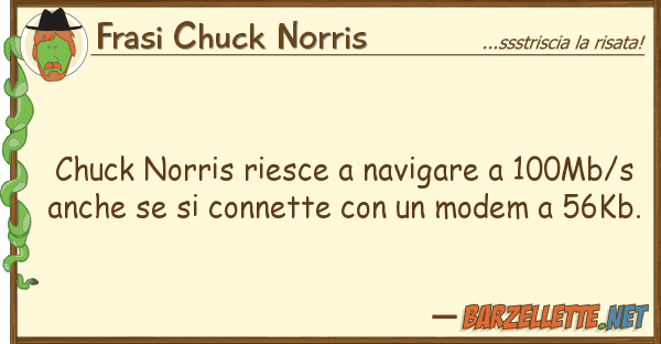 Frasi Chuck Norris chuck norris riesce navigare 100mb/s