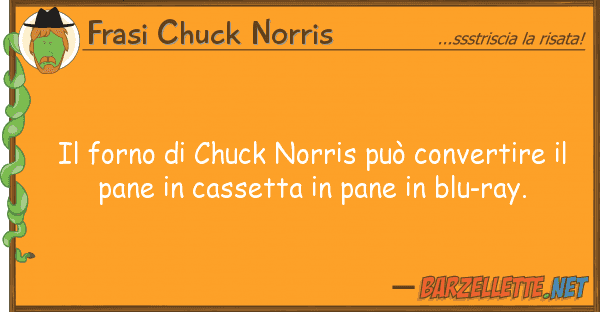 Frasi Chuck Norris forno chuck norris può convertire