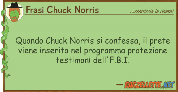 Frasi Chuck Norris quando chuck norris confessa, pret