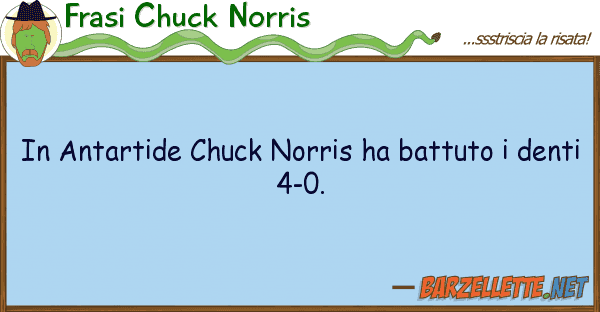 Frasi Chuck Norris antartide chuck norris ha battuto d