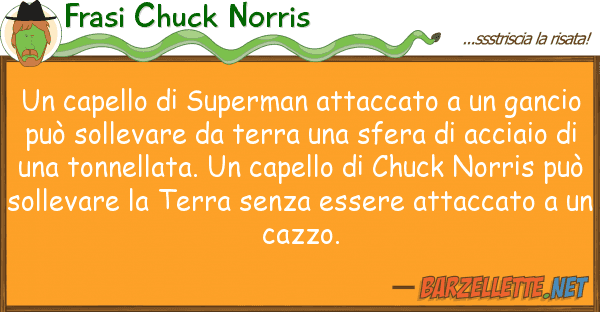 Frasi Chuck Norris capello superman attaccato ga