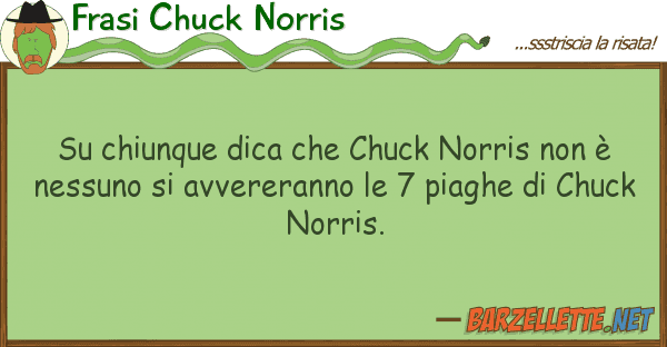 Frasi Chuck Norris chiunque dica chuck norris è