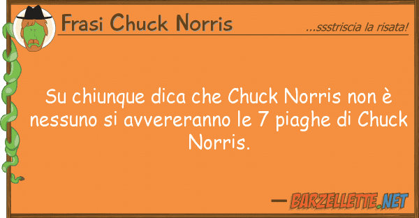 Frasi Chuck Norris chiunque dica chuck norris è