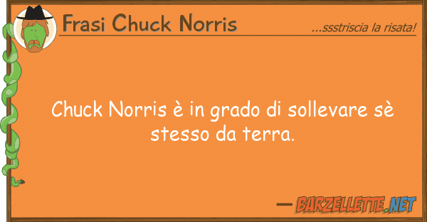Frasi Chuck Norris chuck norris è grado sollevare s?
