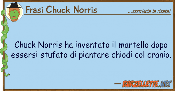Frasi Chuck Norris chuck norris ha inventato martello do