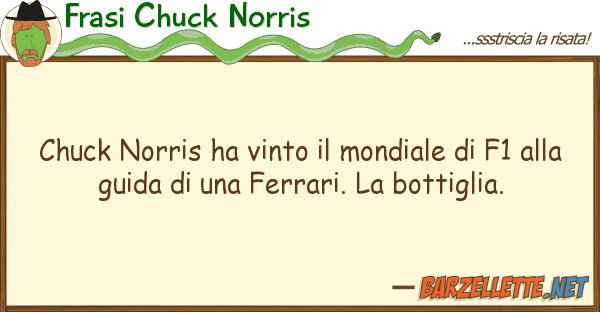 Frasi Chuck Norris chuck norris ha vinto mondiale f1